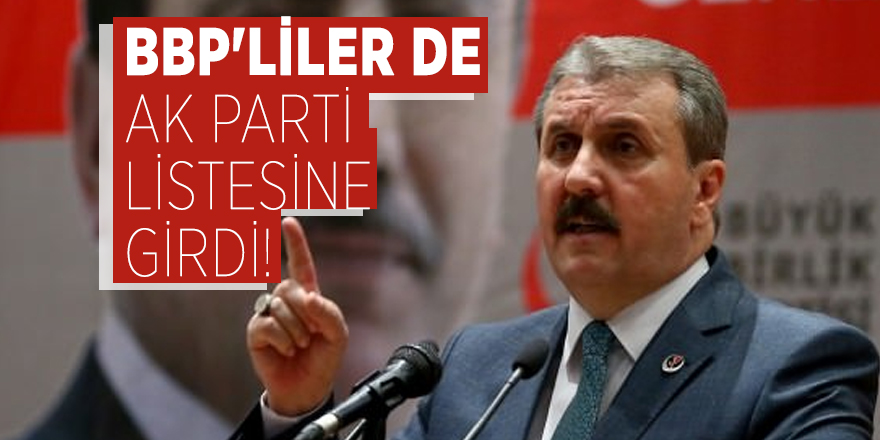 BBP'liler de AK Parti listesine girdi!