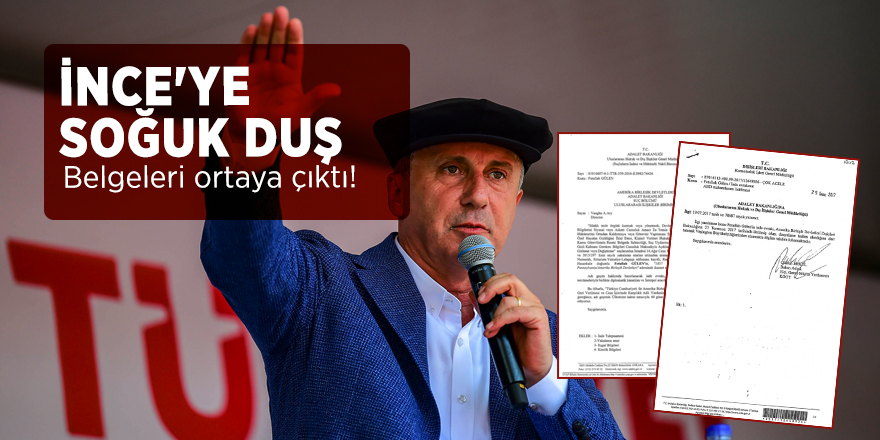 İnce'ye soğuk duş: Belgeleri ortaya çıktı!