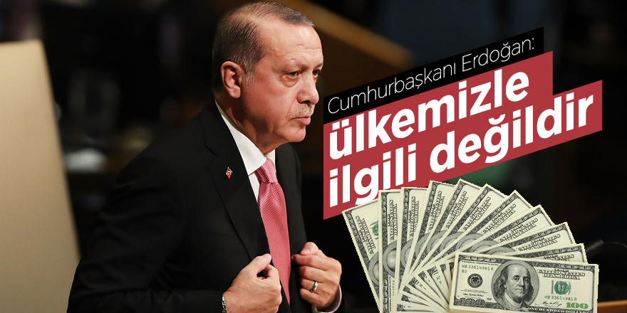 Cumhurbaşkanı Erdoğan'dan dolar kuru açıklaması