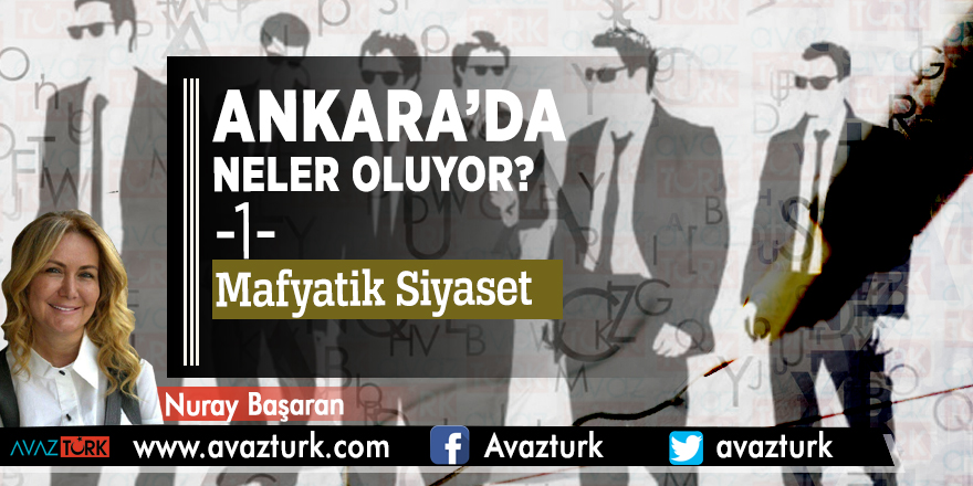 Ankara’da neler oluyor -1- Mafyatik Siyaset