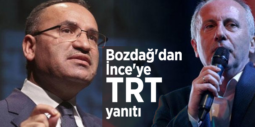 Bozdağ'dan Muharrem İnce'ye TRT yanıtı