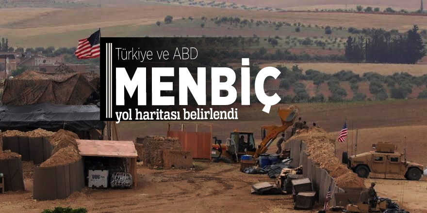 Türkiye ve ABD  Menbiç yol haritası belirlendi
