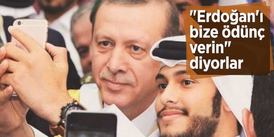 Arap - Türk İş Adamları Derneği Başkanı: "Erdoğan'ı bize ödünç verin" diyorlar