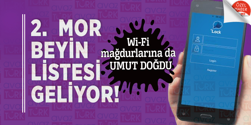 2. Mor Beyin listesi geliyor! Wi-Fi mağdurlarına da umut doğdu