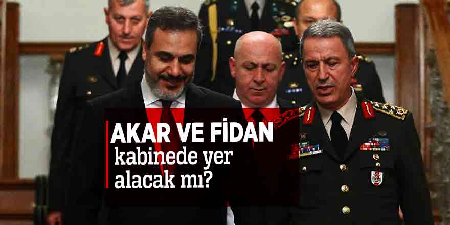 Akar ve Fidan kabinede yer alacak mı?