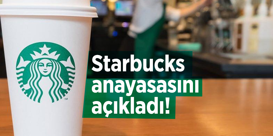 Starbucks anayasasını açıkladı!
