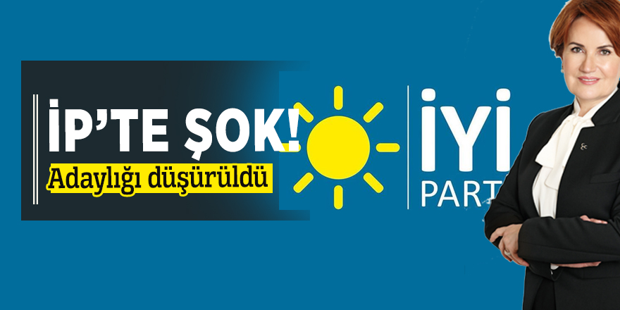 İP’te şok! Adaylığı düşürüldü