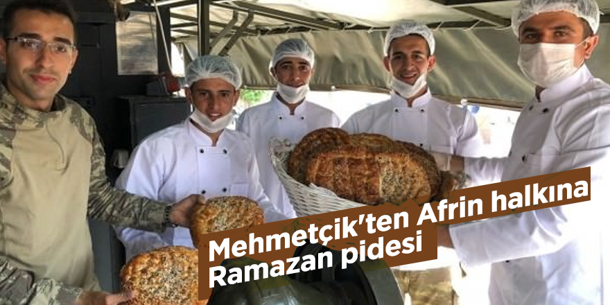 Mehmetçik'ten Afrin halkına Ramazan pidesi