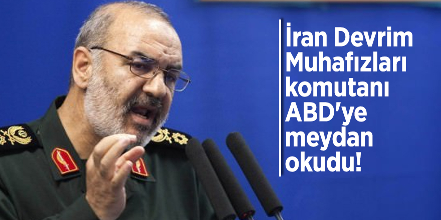 İran Devrim Muhafızları komutanı ABD'ye meydan okudu!