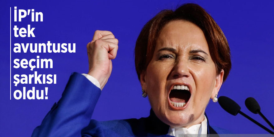 İP'in tek avuntusu seçim şarkısı oldu!