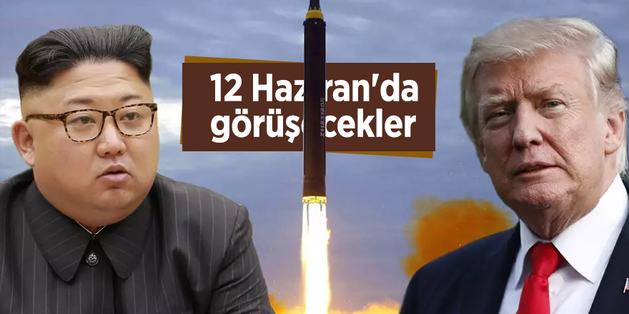 Donald Trump, Kim Jong-un'la görüşecek