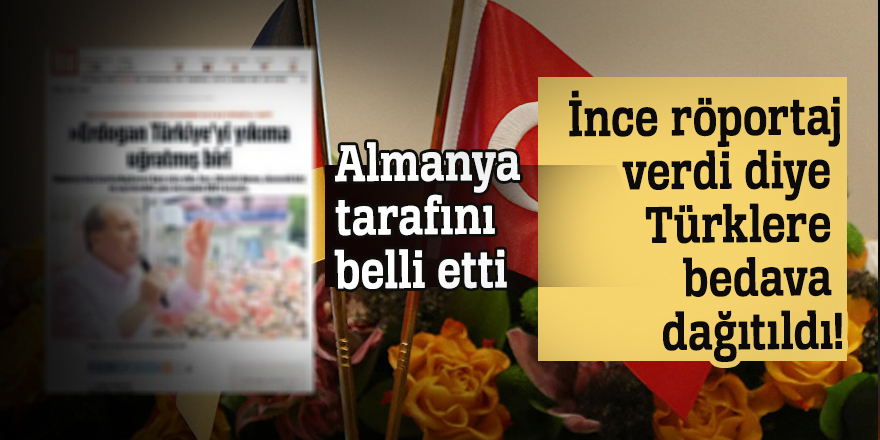 O ülkede İnce'nin röportaj verdiği gazete bedava dağıtıldı