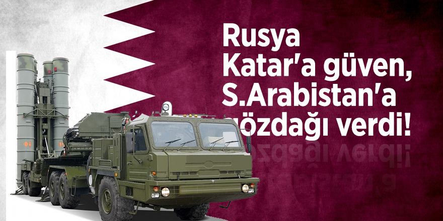Rusya'dan Katar'a güven, S.Arabistan'a gözdağı verdi!