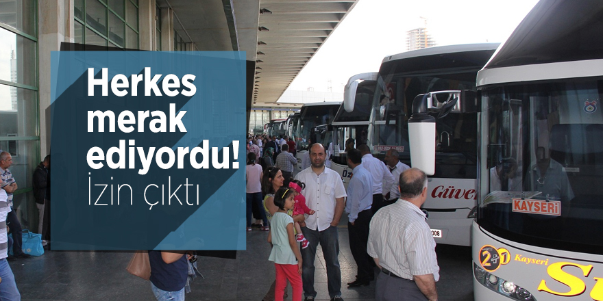 Herkes merak ediyordu! Bayram öncesi İzin çıktı