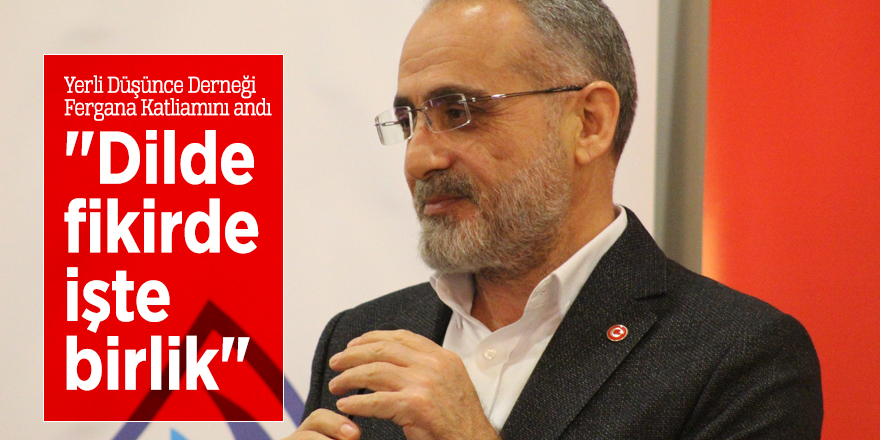 Yerli Düşünce Derneği Fergana Katliamını andı