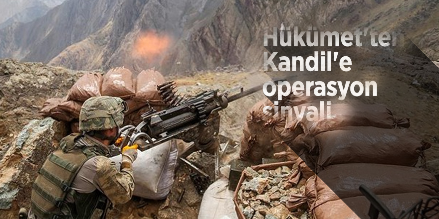Hükümet'ten Kandil'e operasyon sinyali