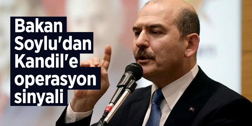 Bakan Soylu'dan Kandil'e operasyon sinyali