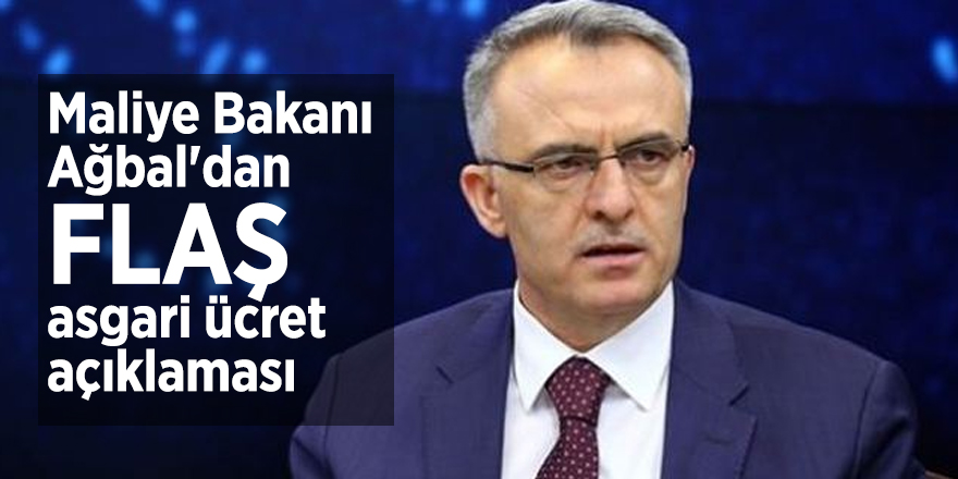 Maliye Bakanı Ağbal'dan asgari ücret açıklaması