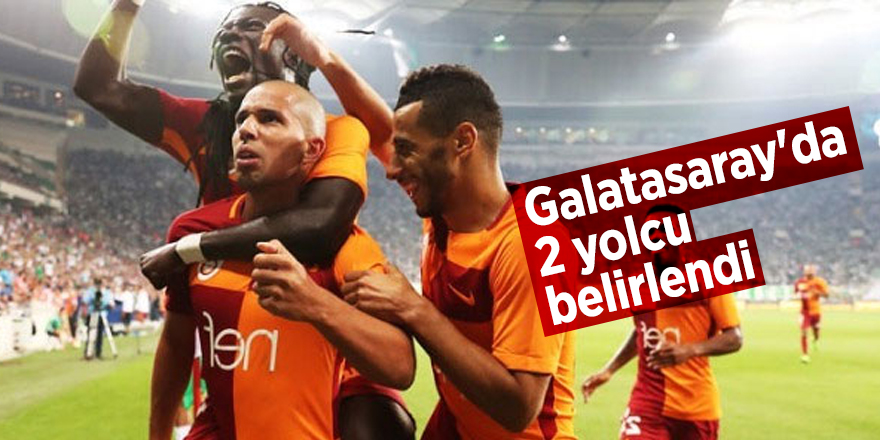 Galatasaray'da 2 yolcu belirlendi