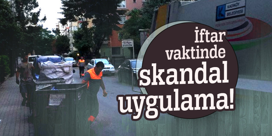 İftar vaktinde skandal uygulama!