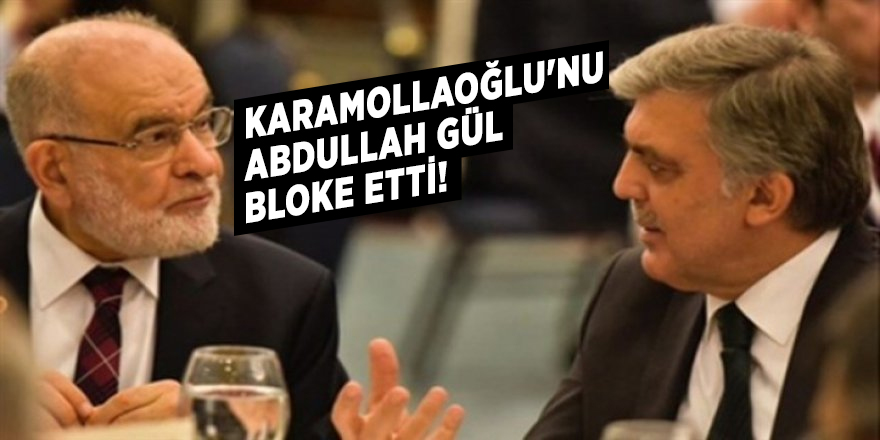 Karamollaoğlu'nu Abdullah Gül bloke etti!