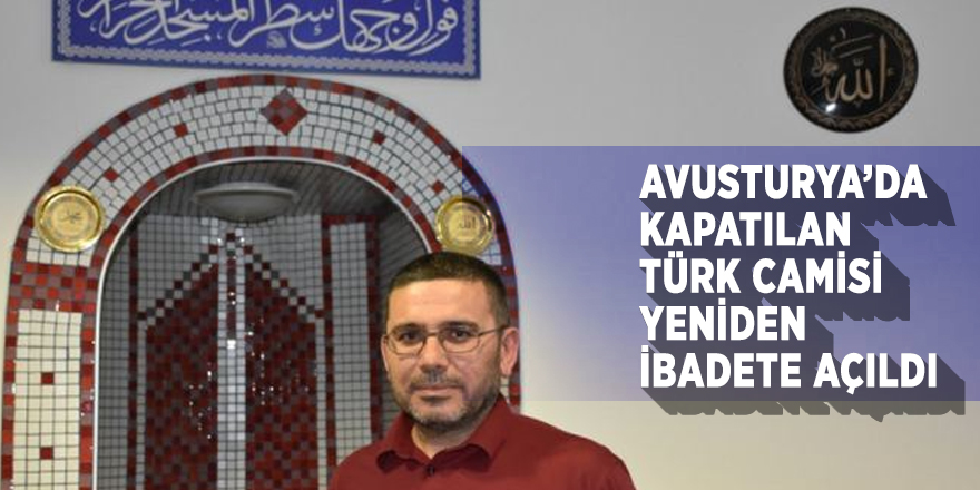 Avusturya’da kapatılan Türk camisi yeniden ibadete açıldı