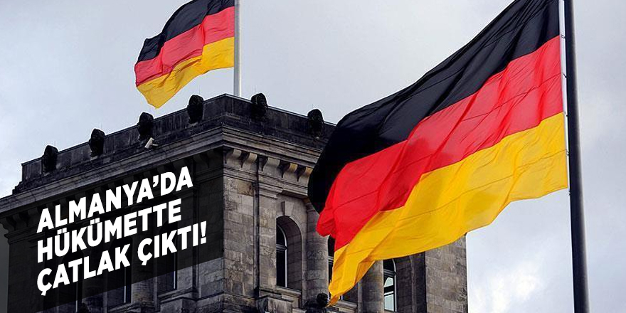 Almanya’da hükümette çatlak çıktı!