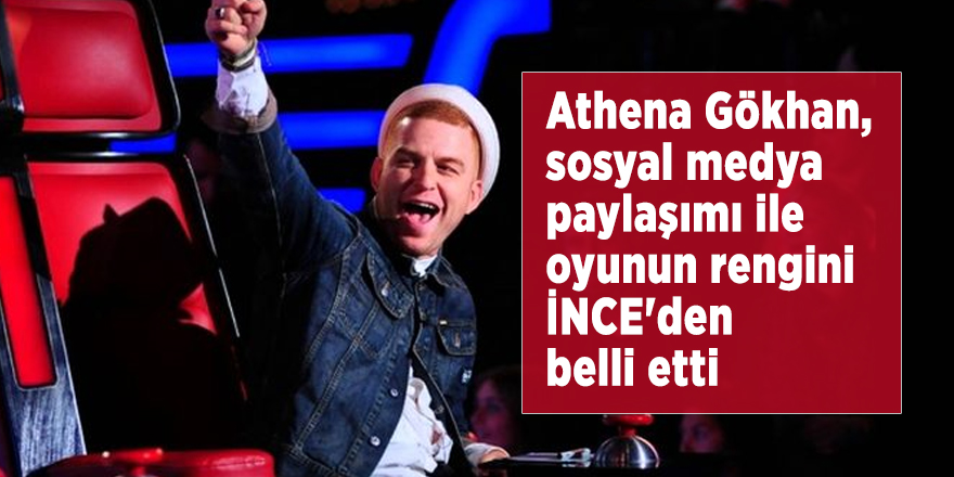 Athena Gökhan, sosyal medya paylaşımı ile oyunun rengini İNCE'den belli etti