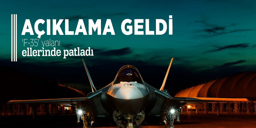 Açıklama geldi, 'F-35' yalanı ellerinde patladı!