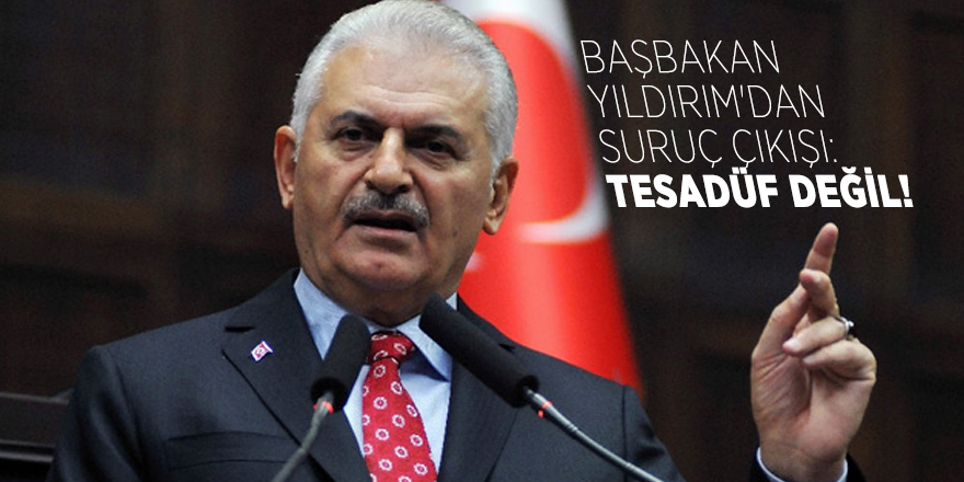 Başbakan Yıldırım'dan Suruç çıkışı: Tesadüf değil!
