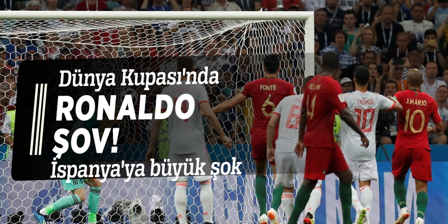 Dünya Kupası'nda Ronaldo şov! İspanya'ya büyük şok