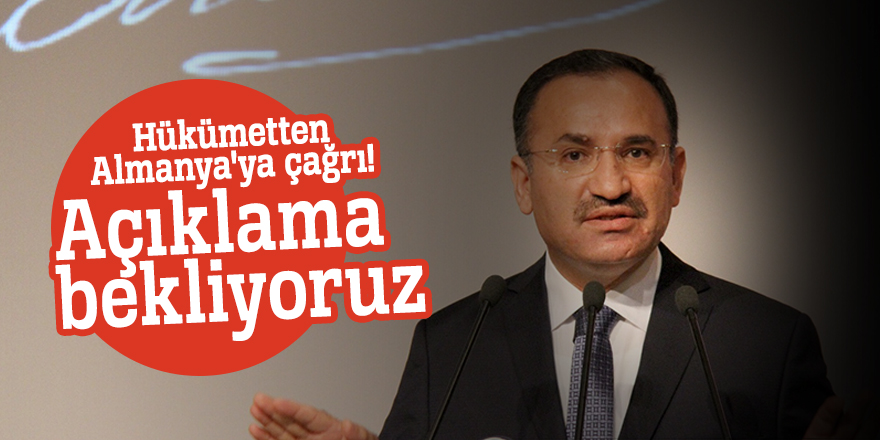 Hükümetten Almanya'ya çağrı! Açıklama bekliyoruz