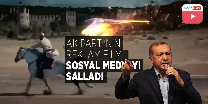 AK Parti'nin reklam filmi sosyal medyayı salladı