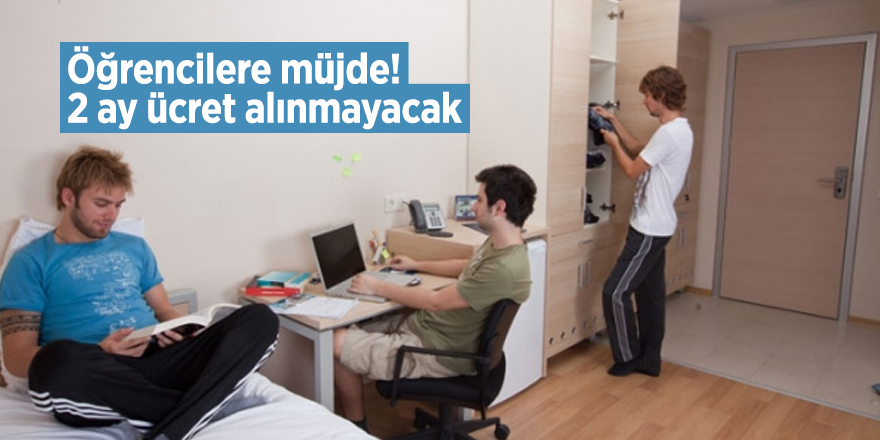 Öğrencilere müjde! 2 ay ücret alınmayacak