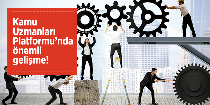 Kamu Uzmanları Platformu’nda önemli gelişme!