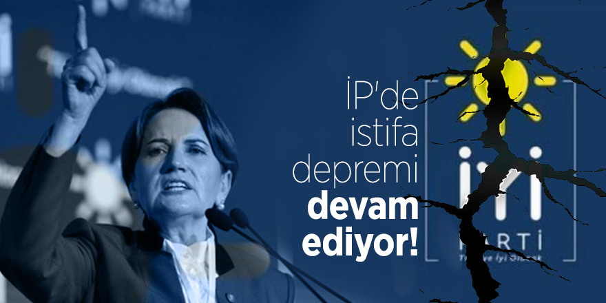 İP'de istifa depremi devam ediyor!