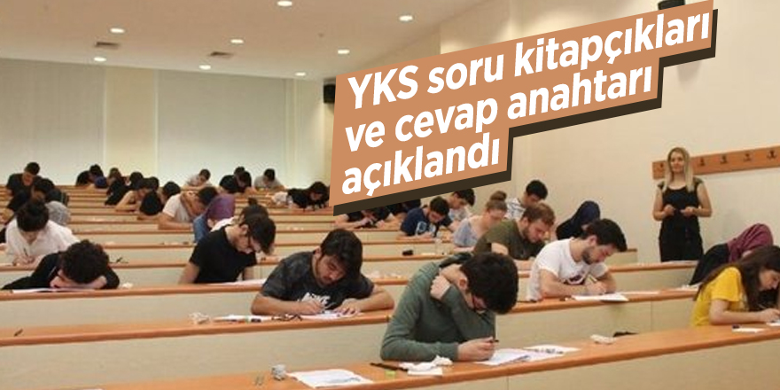 YKS soru kitapçıkları ve cevap anahtarı açıklandı