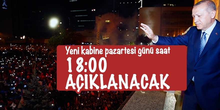 Yeni kabinenin açıklanacağı gün belli oldu 