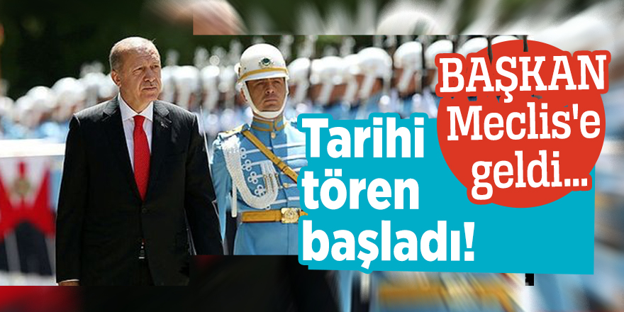 BAŞKAN Meclis'e geldi…