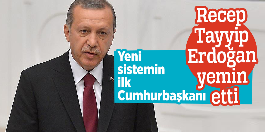 Cumhurbaşkanı Erdoğan TBMM'de yemin etti