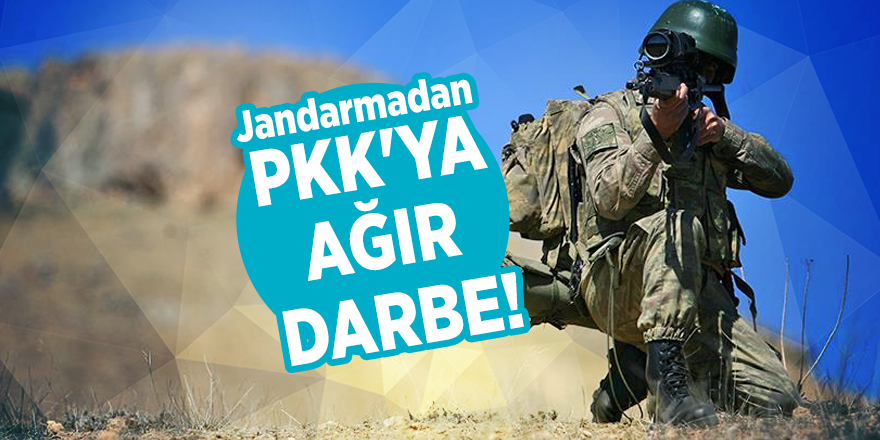 Jandarmadan PKK'ya ağır darbe!