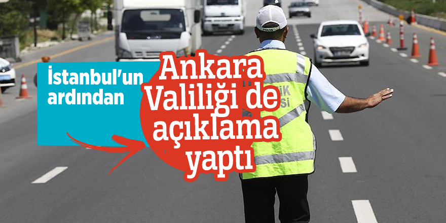 İstanbul'un ardından Ankara Valiliği de açıklama yaptı