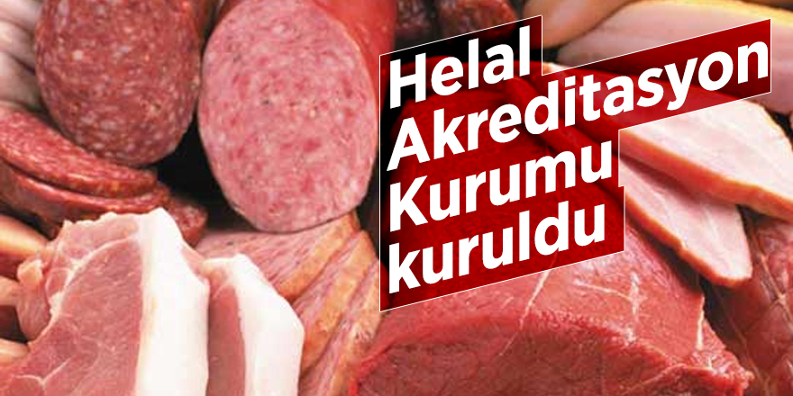 Helal Akreditasyon Kurumu kuruldu