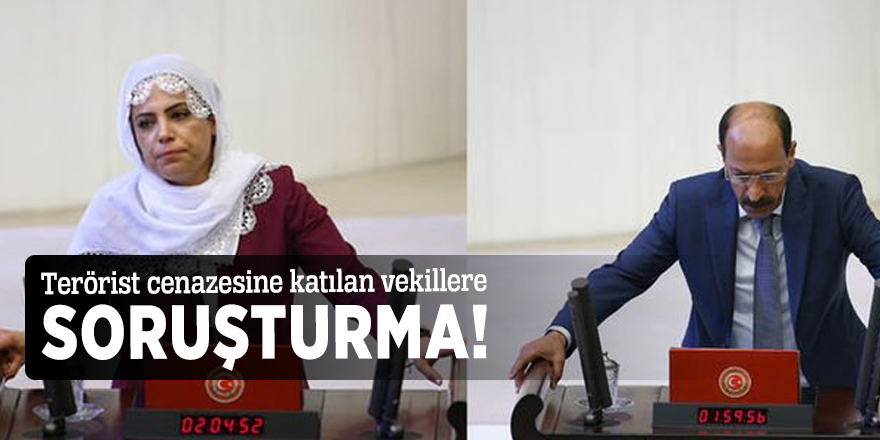 Terörist cenazesine katılan vekillere soruşturma!