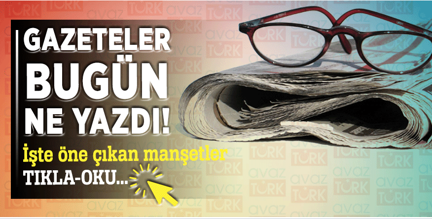 İşte günün gazete manşetleri-17.07.2018