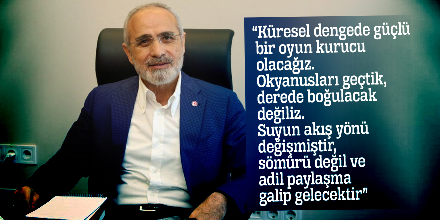 Yalçın Topçu: Küresel bir oyun kurucu olacağız