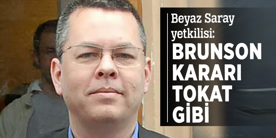Beyaz Saray yetkilisi: Brunson kararı tokat gibi