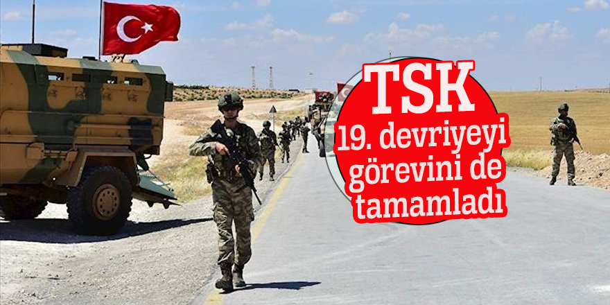 TSK, 19. devriyeyi görevini de tamamladı