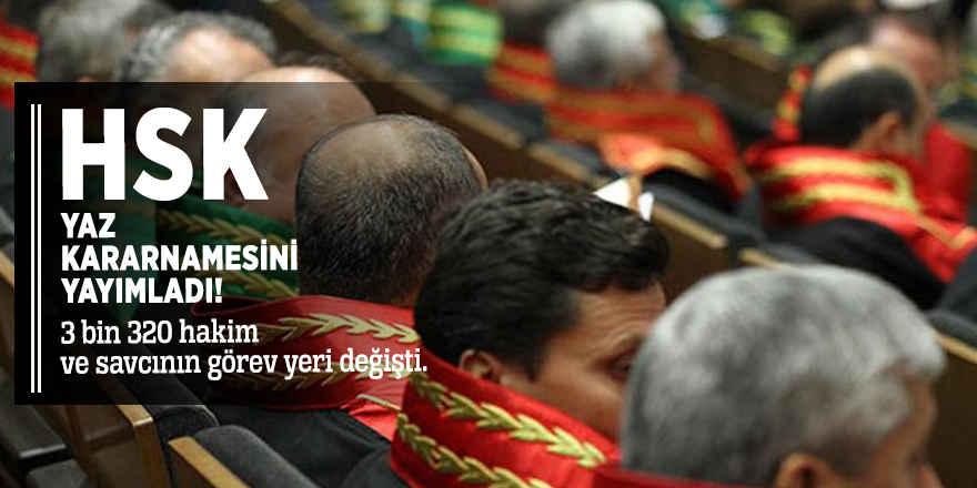 HSK yaz kararnamesini yayımladı! 3 bin 320 hakim ve savcının görev yeri değişti