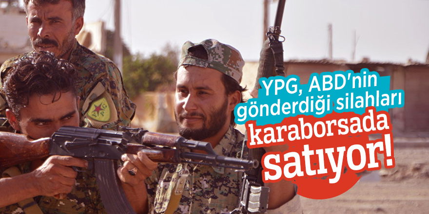 YPG, ABD'nin gönderdiği silahları karaborsada satıyor!